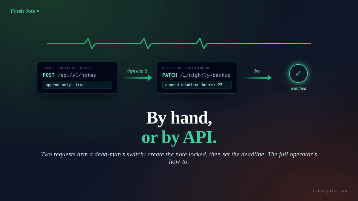Setting up a dead-man's switch — by hand, or by API