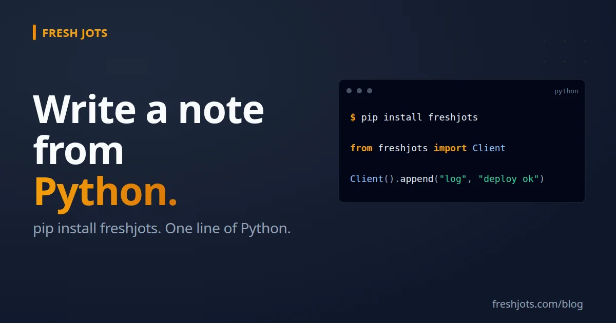 Write to Fresh Jots from Python — `requests`, `httpx`, or a small SDK