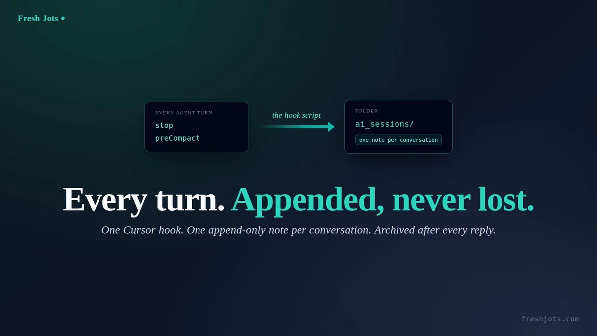 One prompt: paste this into Cursor and your agent conversations auto-archive to Fresh Jots