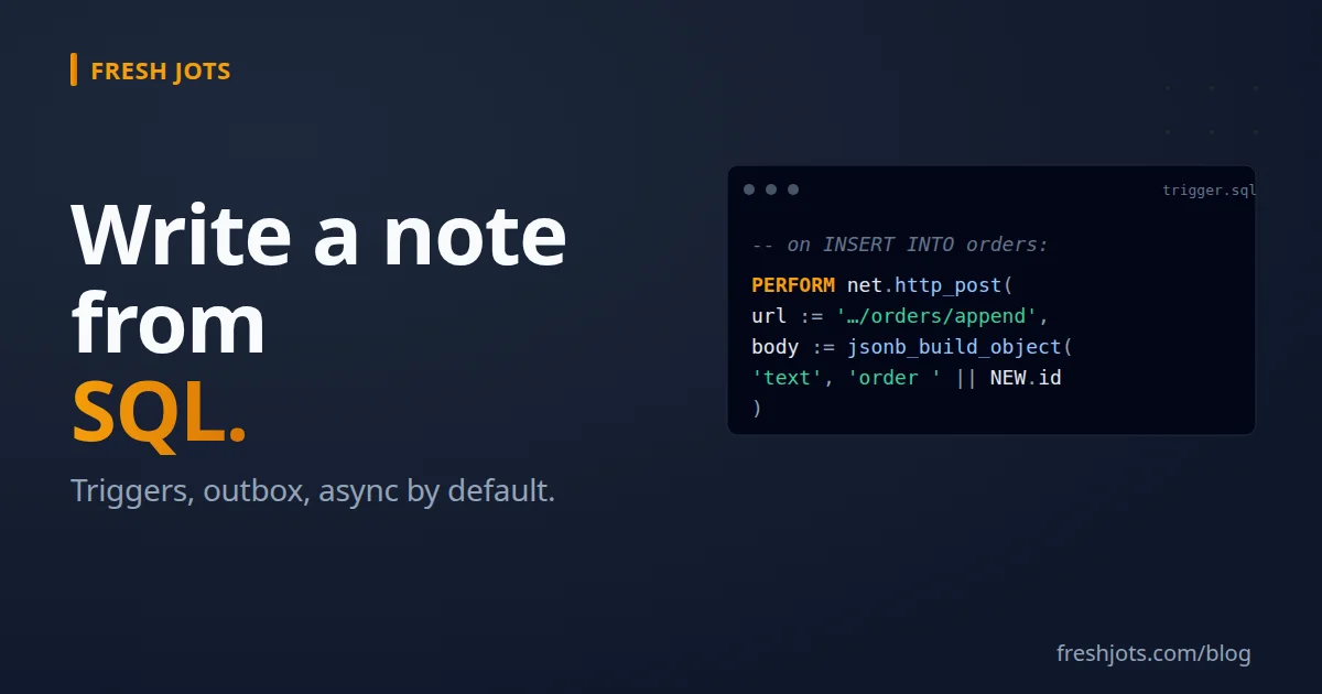 Write to Fresh Jots from SQL — Postgres, MySQL, SQL Server