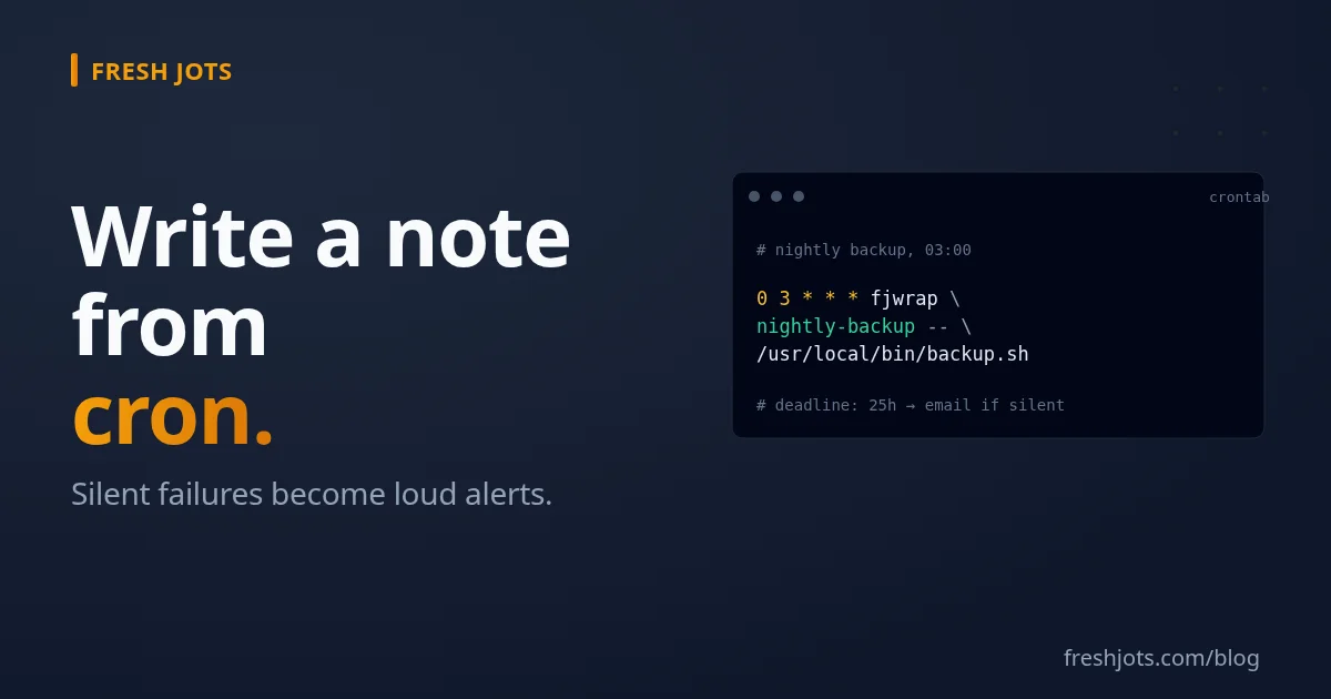 Write to Fresh Jots from a cron job — `curl`, a small wrapper, or systemd