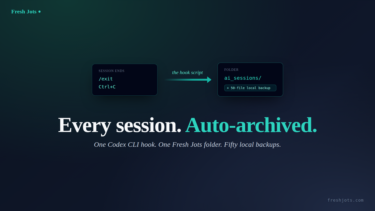 One prompt: paste this into Codex CLI and your sessions auto-archive to Fresh Jots