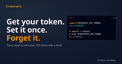 Get your Fresh Jots API token, then set it once