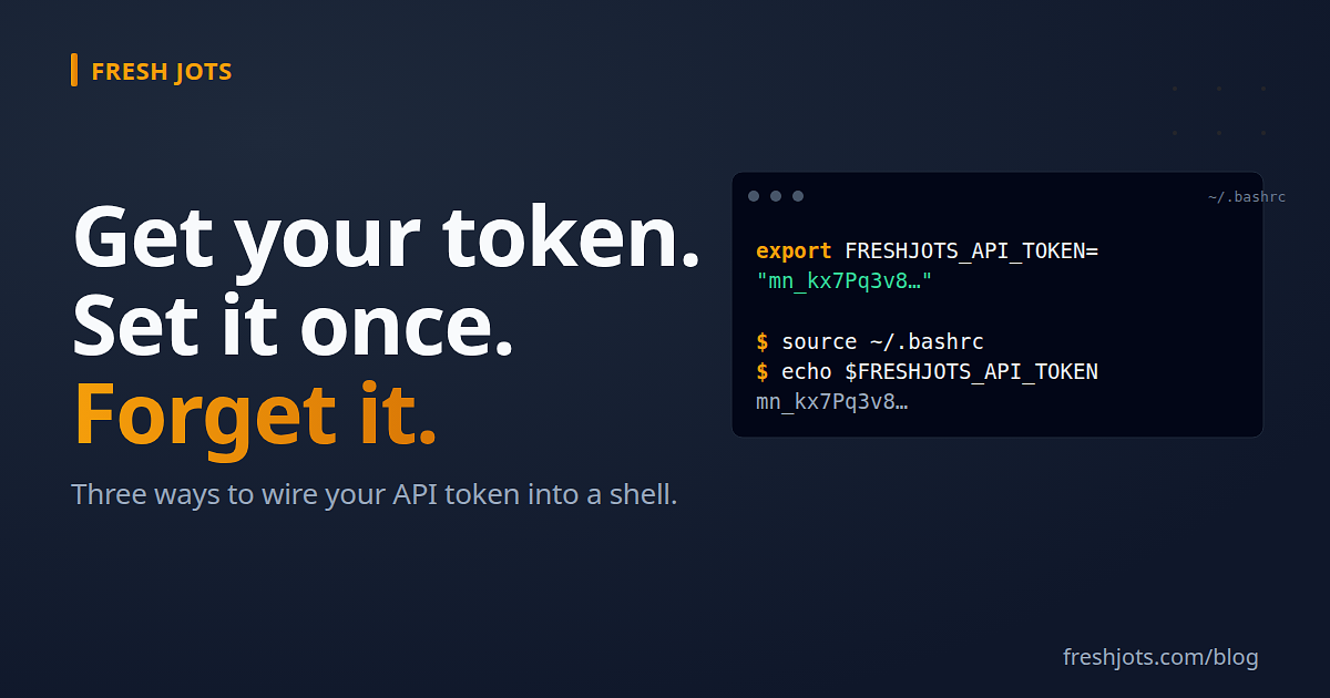 Get your Fresh Jots API token, then set it once