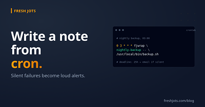 Write to Fresh Jots from a cron job — `curl`, a small wrapper, or systemd