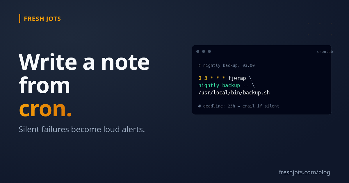 Write to Fresh Jots from a cron job — `curl`, a small wrapper, or systemd